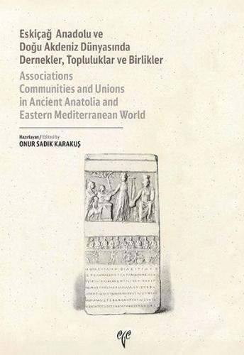 Eskiçağ Anadolu ve Doğu Akdeniz Dünyasında Dernekler, Topluluklar ve Birlikler