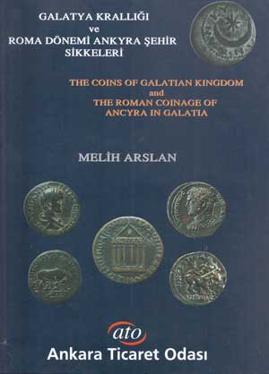 Galatya Krallığı ve Roma Dönemi Ankyra Şehir Sikkeleri