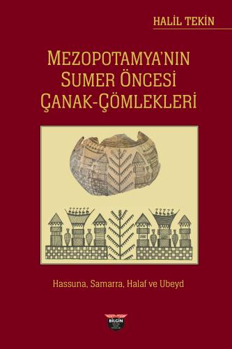 Mezopotamya’nın Sumer Öncesi Çanak Çömlekleri