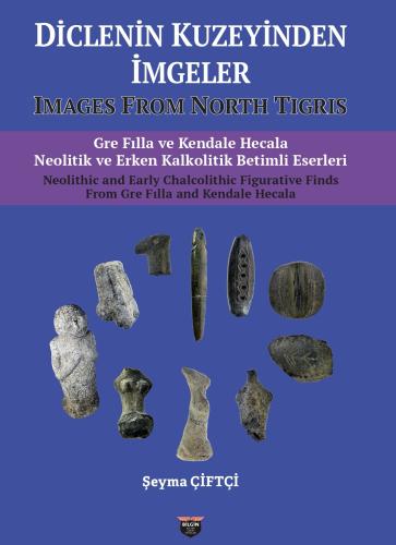 Diclenin Kuzeyinden İmgeler