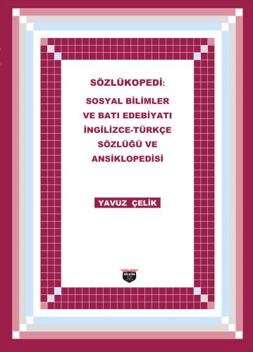 Sosyal Bilimler ve Batı Edebiyatı İngilizce-Türkçe Sözlüğü ve Ansiklopedisi