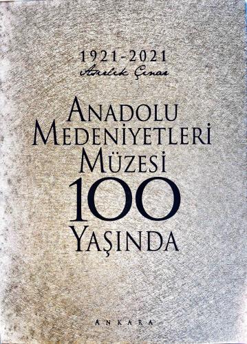 1921-2021 Asırlık Çınar Anadolu Medeniyetleri Müzesi 100 Yaşında