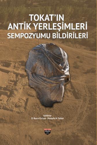 Tokat'ın Antik Yerleşimleri Sempozyumu Bildirileri